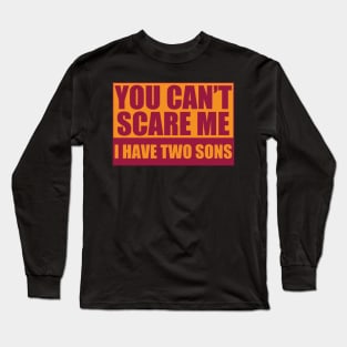 I have two sons gifts for mother's day Long Sleeve T-Shirt